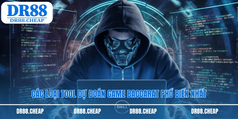Các loại tool dự đoán game Baccarat phổ biến nhất