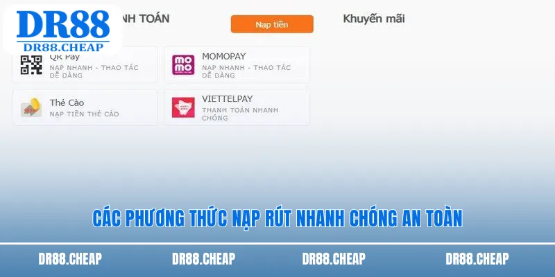 Các phương thức nạp rút nhanh chóng an toàn
