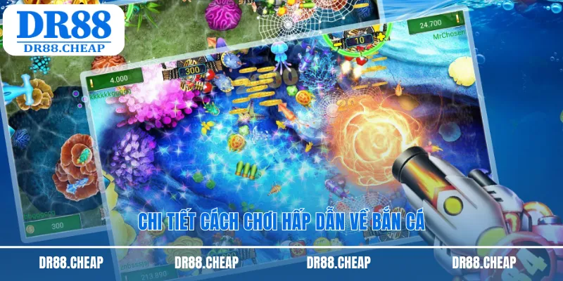 Chi tiết cách chơi hấp dẫn về bắn cá