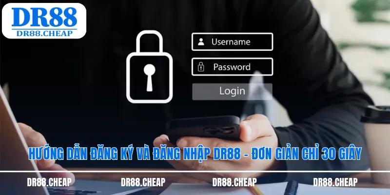Hướng dẫn đăng ký và đăng nhập DR88