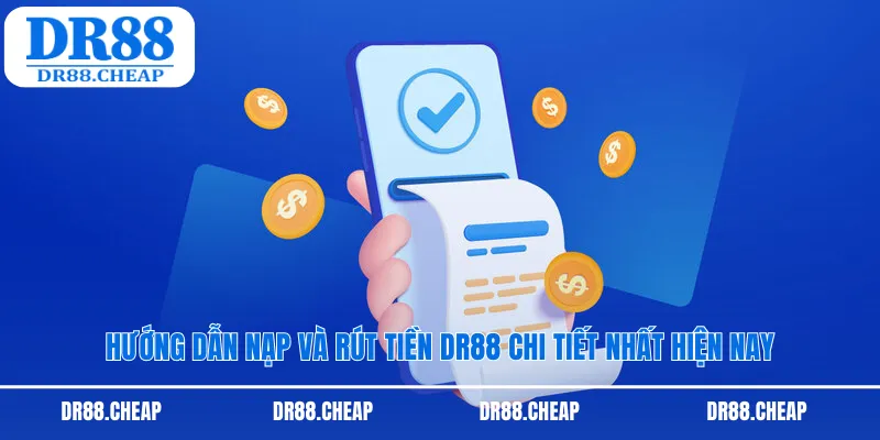 Lưu ý về hướng dẫn nạp và rút tiền DR88