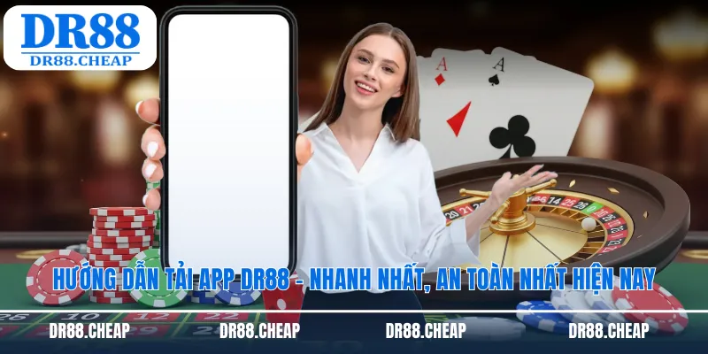 Hướng dẫn tải app DR88
