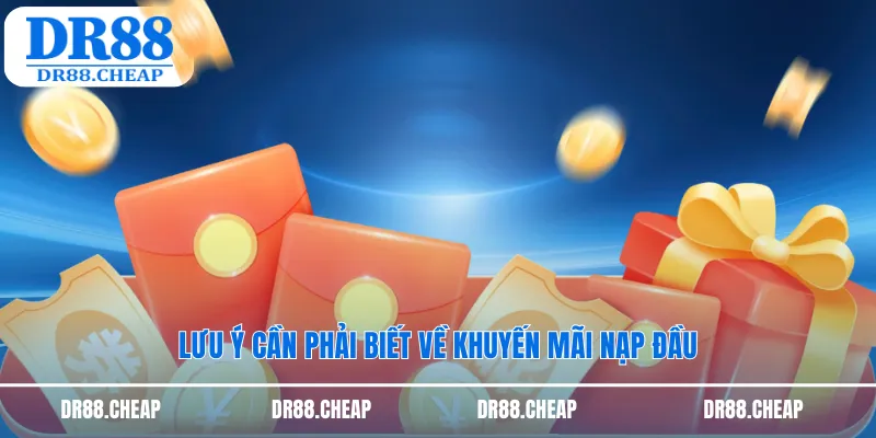Lưu ý cần phải biết về khuyến mãi nạp đầu
