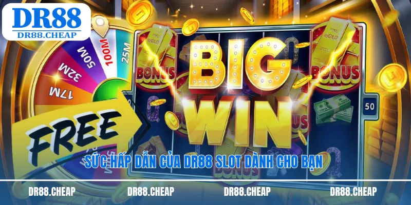 Sức hấp dẫn của DR88 slot dành cho bạn