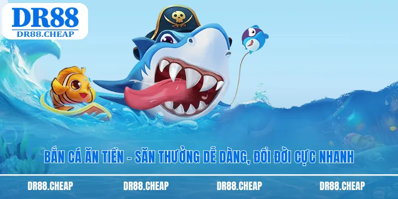 Bắn cá ăn tiền Dr88