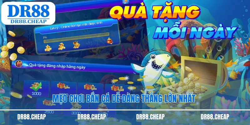 Mẹo chơi bắn cá dễ dàng thắng lớn nhất