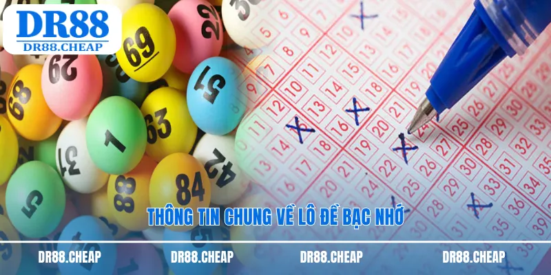 Thông tin chung về lô đề bạc nhớ